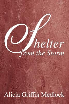 Shelter from the Storm by Medlock, Alicia Griffin