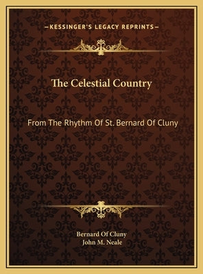 The Celestial Country: From the Rhythm of St. Bernard of Cluny by Bernard of Cluny