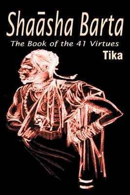 Shaasha Barta: The Book of the 41 Virtues by Tika