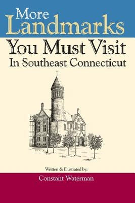 More Landmarks You Must Visit in Southeast Connecticut by Goldman, Matthew