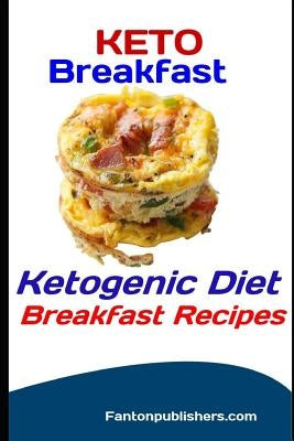 Keto Breakfast: Ketogenic Diet Breakfast Recipes by Publishers, Fanton