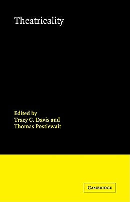 Theatricality by Davis, Tracy C.