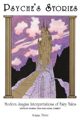 Psyche's Stories, Volume 3: Modern Jungian Interpretations of Fairy Tales by Corbett, Lionel