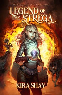 Legend of the Strega by Shay, Kira