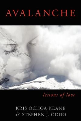 Avalanche: Lessons of Love by Oddo, Stephen J.