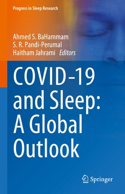 Covid-19 and Sleep: A Global Outlook by Bahammam, Ahmed