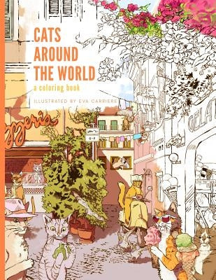 Cats Around the World: A Coloring Book by Carriere, Eva