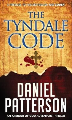 The Tyndale Code by Patterson, Daniel