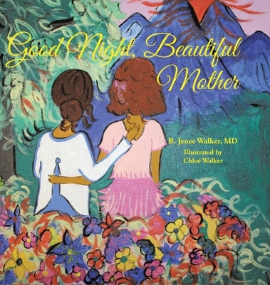 Good Night, Beautiful Mother by Walker, R. Jenee
