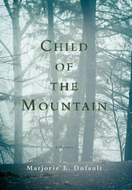 Child of the Mountain by Dufault, Marjorie E.