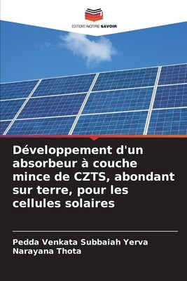 Développement d'un absorbeur à couche mince de CZTS, abondant sur terre, pour les cellules solaires by Yerva, Pedda Venkata Subbaiah