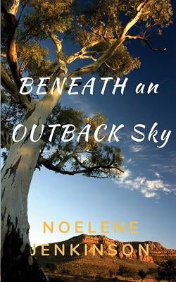 Beneath an Outback Sky by Jenkinson, Noelene