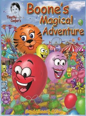 Timothy Cooper's- Boone's Magical Adventure: Boone's Magical Adventure by Strauss, Michael L.