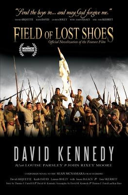 Field of Lost Shoes: Official Novelization of the Feature Film by David, Kennedy