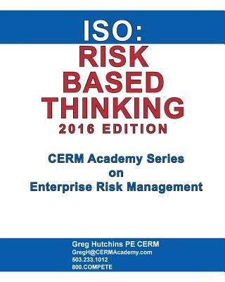 ISO: Risk Based Thinking 2016 Edition by Hutchins, Gregory