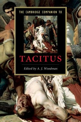 The Cambridge Companion to Tacitus by Woodman, A. J.