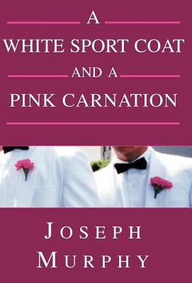 A White Sport Coat and a Pink Carnation by Murphy, Joseph J.