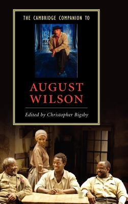 The Cambridge Companion to August Wilson by Bigsby, Christopher