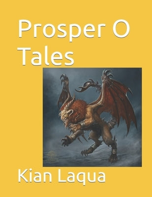 Prosper O Tales by Laqua, Kian de