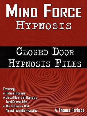 Mind Force Hypnosis by Perhacs, Al T.