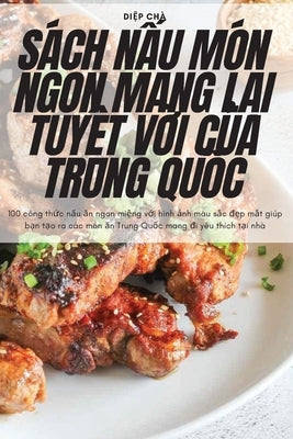 Sách NẤu Món Ngon Mang LẠi TuyỆt VỜi CỦa Trung QuỐc by Diệp Chà
