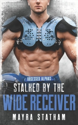 Stalked by the Wide Receiver by Goda, Julia