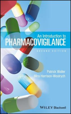 An Introduction to Pharmacovigilance, Second Edition by Waller, Patrick