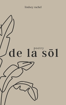 Poetry de la Sōl by Rachel, Lindsey