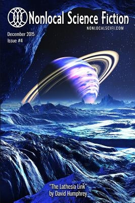 Nonlocal Science Fiction, Issue 4 by Ankers, Richard Mark