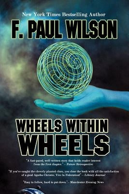 Wheels Within Wheels by Wilson, F. Paul