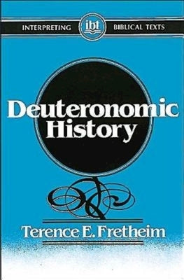 Deuteronomic History by Fretheim, Terence E.