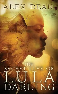 The Secret Life of Lula Darling by Dean, Alex