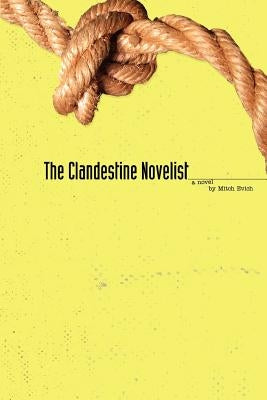 The Clandestine Novelist by Evich, Mitch