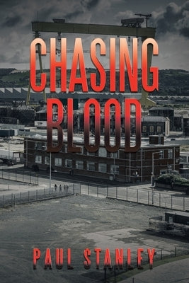 Chasing Blood by Stanley, Paul