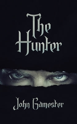 The Hunter by Gamester, John