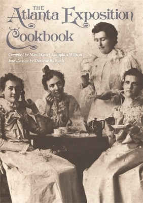 The Atlanta Exposition Cookbook by Wilson, Mary E.