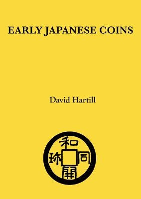 Early Japanese Coins by Hartill, David