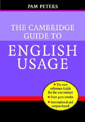 The Cambridge Guide to English Usage by Peters, Pam