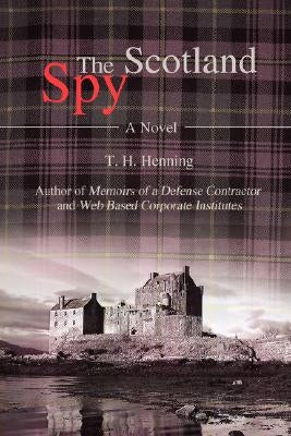 The Scotland Spy by Henning, T. H.