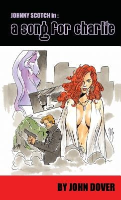 A Song for Charlie: A Johnny Scotch Adventure by Dover, John