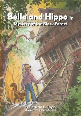 Bella and Hippo in Mystery of the Black Forest by Taylor, Patricia