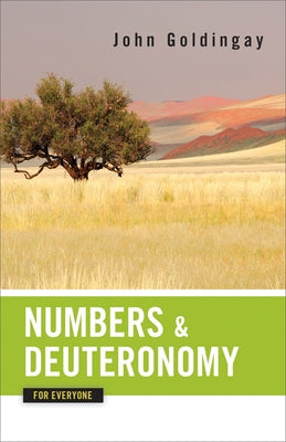Numbers and Deuteronomy for Everyone by Goldingay, John