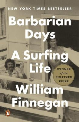Barbarian Days: A Surfing Life by Finnegan, William