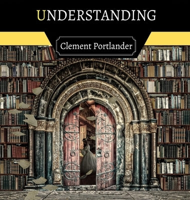 Understanding by Portlander, Clement