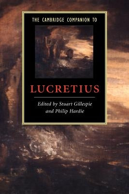 The Cambridge Companion to Lucretius by Gillespie, Stuart