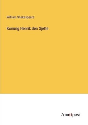 Konung Henrik den Sjette by Shakespeare, William