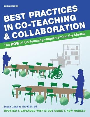 Best Practices in Co-teaching & Collaboration: The HOW of Co-teaching - Implementing the Models by Fitzell M. Ed, Susan Gingras
