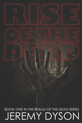 Rise of the Dead by Dyson, Jeremy R.