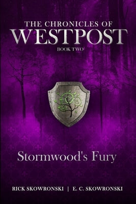 Stormwood's Fury: The Chronicles of Westpost Book 2 by Skowronski, E. C.