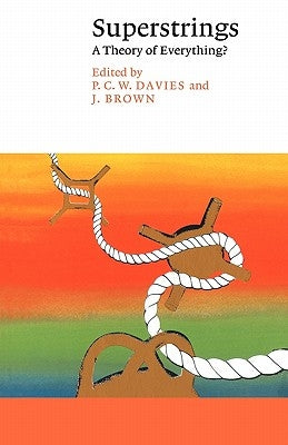 Superstrings: A Theory of Everything? by Davies, P. C.